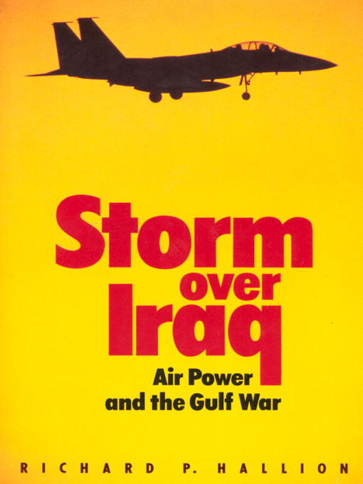 Title details for Storm Over Iraq by Richard Hallion - Available